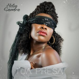 Hélia Sandra - Tua Presa