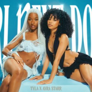 Tyla & Ayra Starr – Girl Next Door