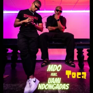 MDO (Menino de Ouro) – Toca (feat. Uami Ndongadas)