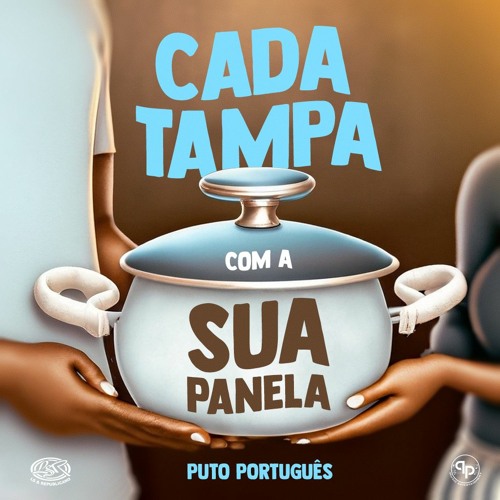 Puto Português - Cada Tampa Com A Sua Panela