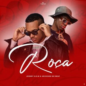 Johnny B.O.B & Arickson No Beat - ROÇA