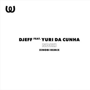 Djeff Feat Yuri da Cunha & Xinobi - Ndiki (Remix)