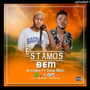 Aristides feat. Numa Miler - Estamos Bem