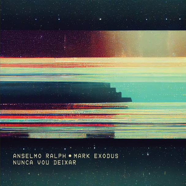 Anselmo Ralph feat. Mark Exodus - Nunca Vou Deixar