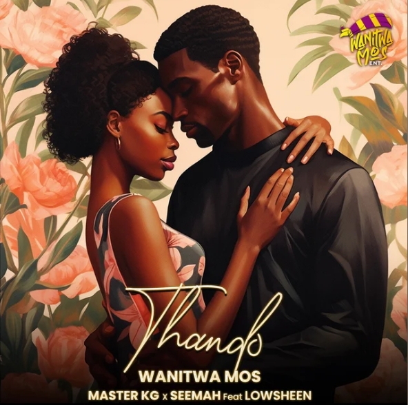 Wanitwa Mos, Master KG & Seemah – Thando Ft. Lowsheen