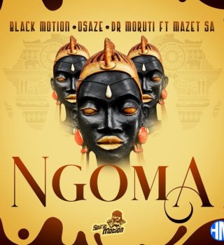 Black Motion, Osaze & Dr Moruti Feat Mazet SA –Ngoma