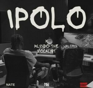 NATE & Mlindo The Vocalist –iPolo