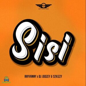 Rayvanny feat. DJ Joozey & S2kizzy - Sisi