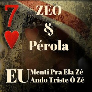 Zeo Feat Pérola - Eu Menti Pra Ela Zé / Eu Ando Triste Ô Zé