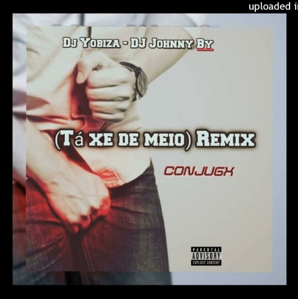 Conjugx - Tá Xé De Meio (DJ Yobiza & Johnny By Remix)