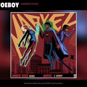 Marvel – Amber Rose (Remix) Ft. Joeboy