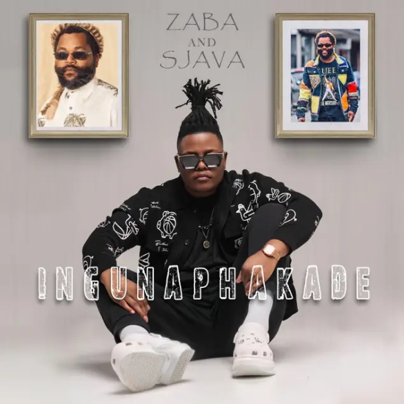 Zaba & Sjava – Ingunaphakade