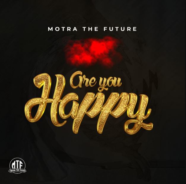 Motra The Future – Are You Happy