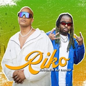 Djodje & DJ Tárico –Riko 