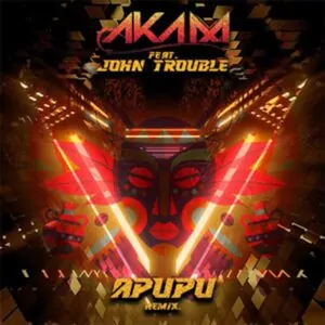 DJ Aka-M – Apupu (feat. John Trouble) Remix