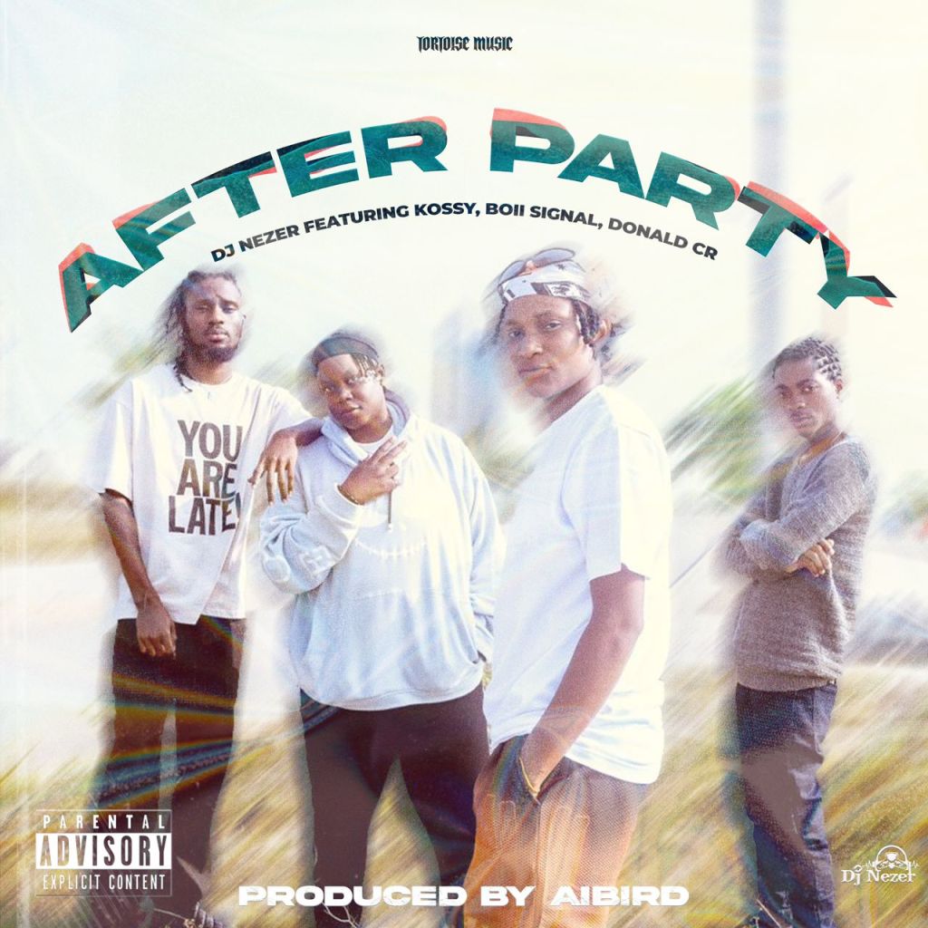 DJ Nezer – After Party Ft. Kossyvybes, Boii signal & Donald CR