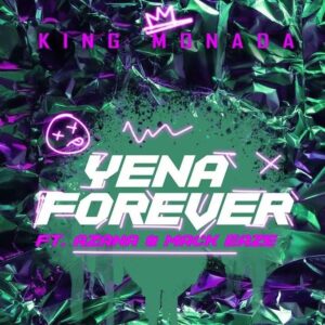 King Monada –Yena Forever Feat Azana & Mack Eaze 