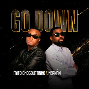 Mito Chocolatinho & Hernani – Go Down