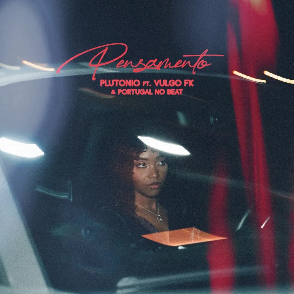 Plutonio – Pensamento (feat. Portugal No Beat e Vulgo FK)