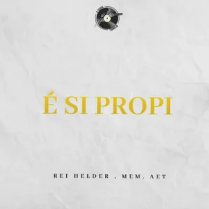 Rei Helder, MEM & AET – É Si Propi (Homenagem Ferro Gaita)