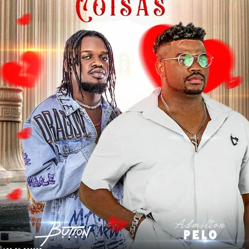 Admilton Pelo – Coisas (feat. Button Rose)