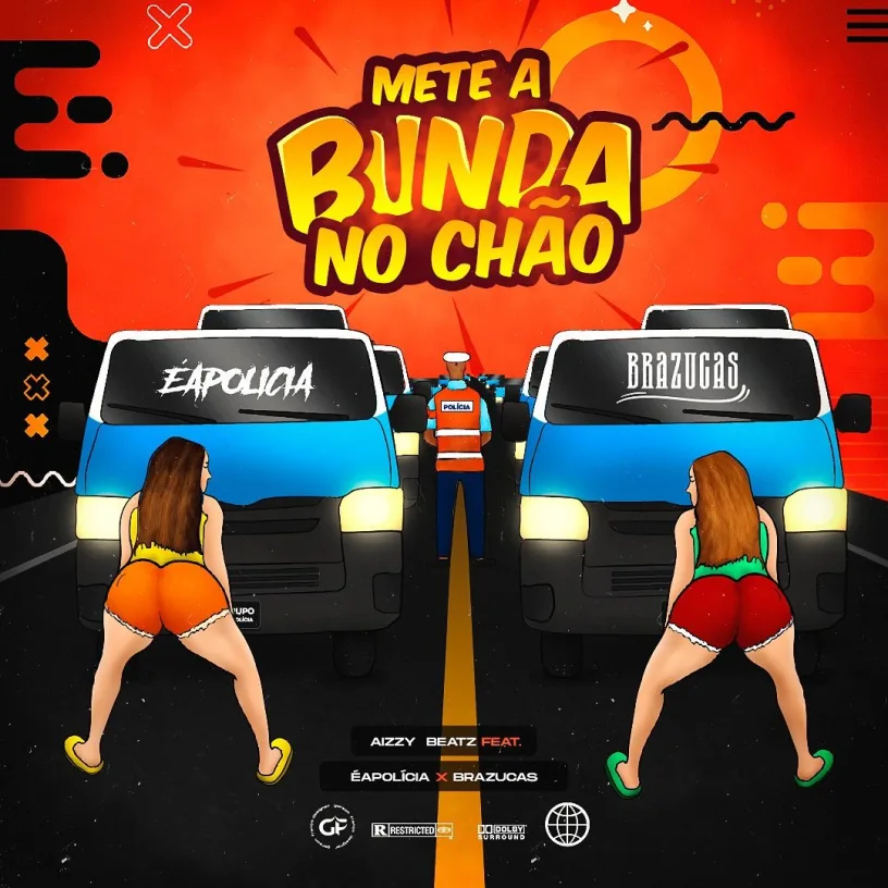 Aizzy Beat Feat ÉAPOLICIA & Brazucas – Mete A Bunda No Chão