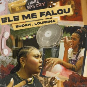 Budah feat. Lourena – Ele Me Falou