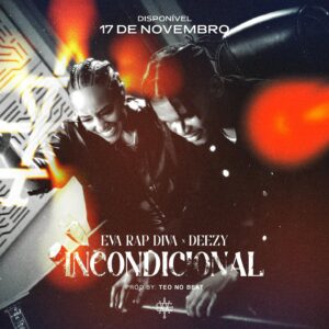 Eva Rapdiva & Deezy - Incondicional