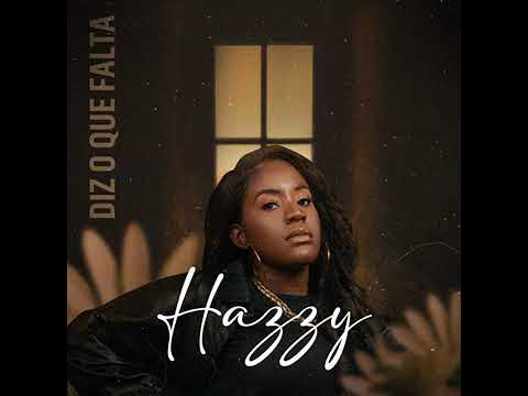 Hazzy – Diz Oque Falta