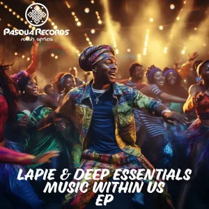 Lapie & Deep Essentials – Music Within Us EP