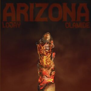 Lojay – Arizona (feat. Olamide)