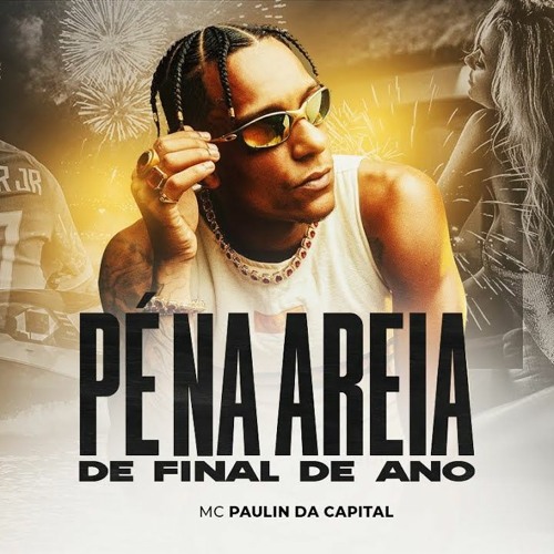 MC Paulin Da Capital – Pé na Areia No Final de Ano