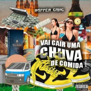 Rap Gang – Vai Cair Uma Chuva de Comida Em Todo Planeta