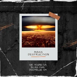 Sir Young SA, Blaq Owl & DeepBlue SA – Mass Destruction