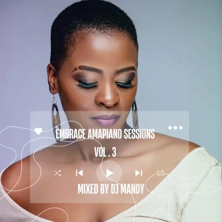 DJ Mandy – Embrace Amapiano Sessions Vol.3 Mix