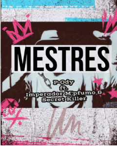 P-Ody ft. Imperador M'pfumo & Secret Killer - Mestres