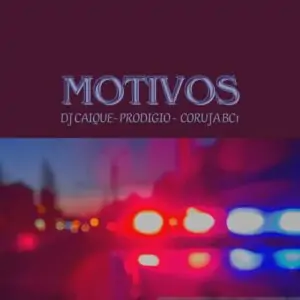 DJ Caique – Motivos (feat. Coruja Bc1,Prodigio)