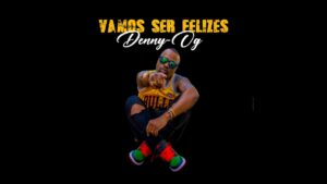 Denny Og – Vamos Ser Felizes