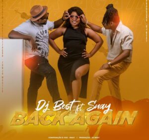 Dj Best – Back Again (feat. Snay)