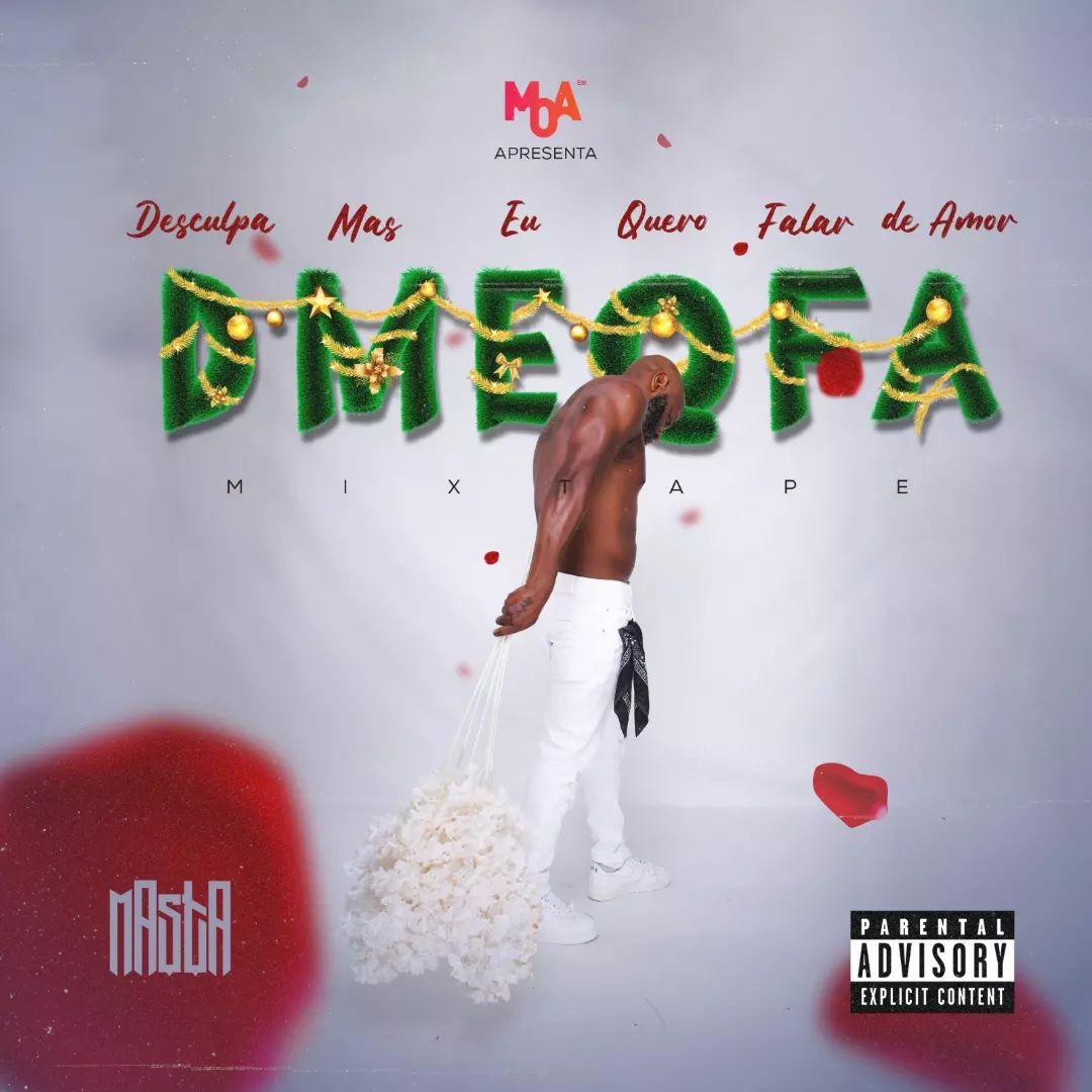 Masta – Desculpa Mas Eu Quero Falar De Amor D.M.E.Q.F.A (MixTape)