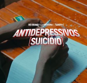 Rei Bravo – Antidepressivos (SUICÍDI0) [feat. Messiana & Sandy-C)