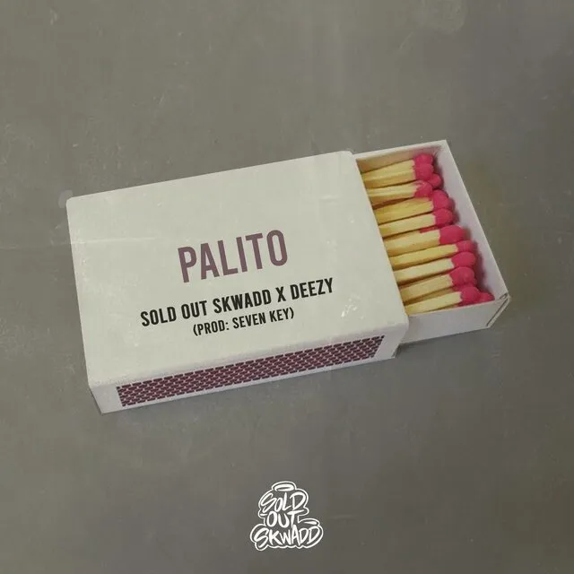 SOLD OUT SKWADD – Palito (feat. Deezy)