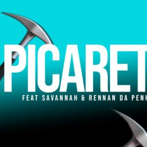 Deejay Telio – Picareta (feat. Savanah & Rennan da Penha)