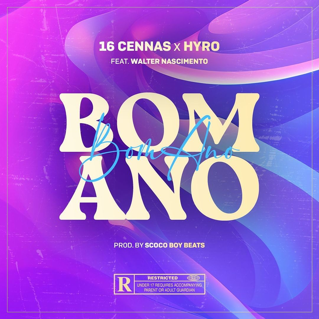 16 Cenas & Hyro – Bom Ano (feat. Walter Nascimento)