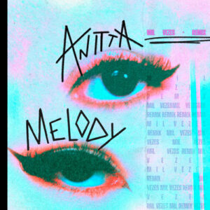 Anitta e Melody – Mil Vezes (Remix)