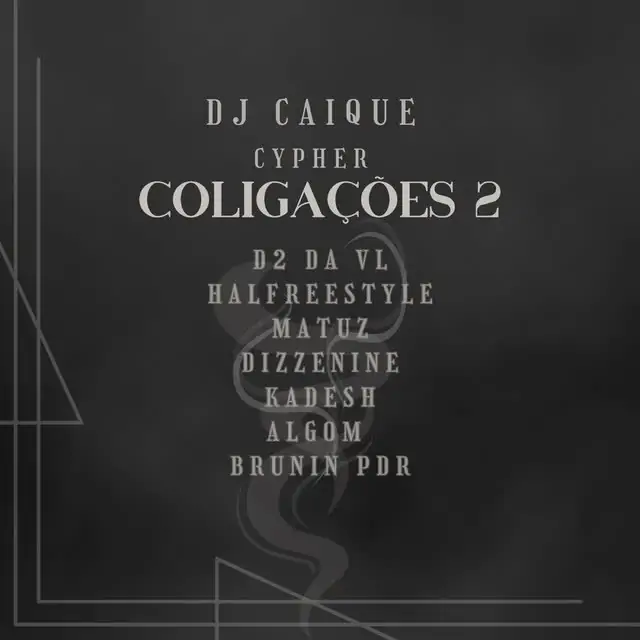 DJ Caique – Cypher Coligações 2 (feat. D2 da VL, Matuz, Kadesh, ALGOM, Brunin PDR, Halfreestyle & Jô DizzeNine)