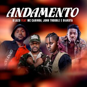 D’Luzo ft. Mc Cabinda, Jonh Trouble, Diakota – Andamento