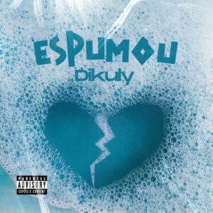 Dikuly – Espumou (Relacionamentos Angolanos)