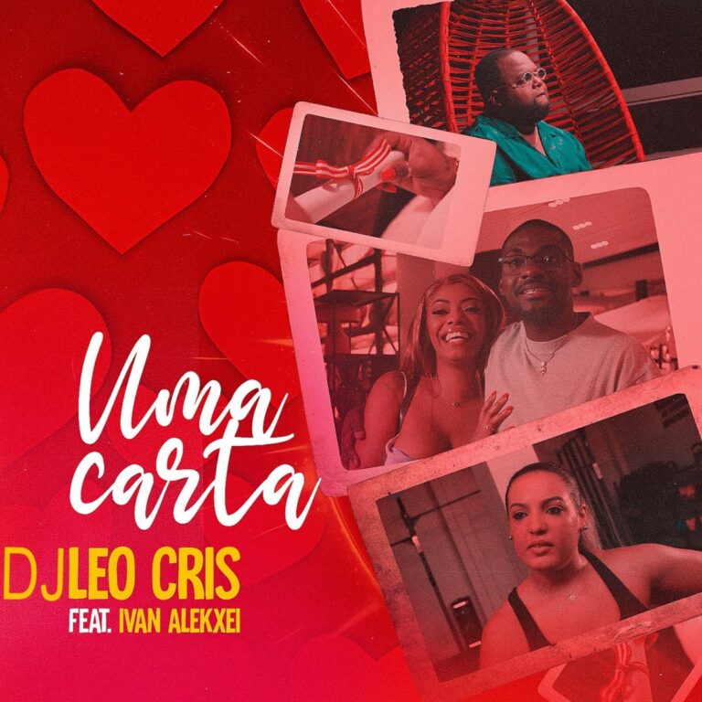 Dj Leo Cris – Uma Carta (feat. Ivan Alekxei)