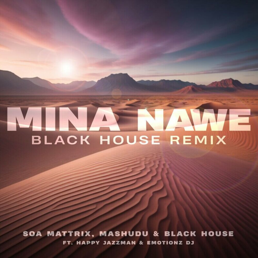 Soa Mattrix, Mashudu & Black House – Mina Nawe (Black House Remix) [feat. Happy Jazzyman, Emotion DJ]